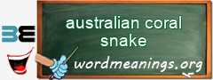 WordMeaning blackboard for australian coral snake